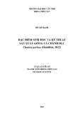 Luận án tiến sĩ Thủy sản: Đặc điểm sinh học và kỹ thuật sản xuất giống cá chành dục Channa gachua (Hamilton, 1822)”