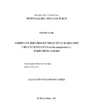 Luận án tiến sĩ Nông nghiệp: Nghiên cứu biện pháp kỹ thuật xử lý ra hoa sớm cho cây măng cụt (Garcinia mangostana L.) ở miền Đông Nam Bộ