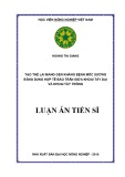 Luận án tiến sĩ Nông nghiệp: Tạo thể lai mang gen kháng bệnh mốc sương bằng dung hợp tế bào trần giữa khoai tây dại và khoai tây trồng