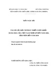 Luận án tiến sĩ Kinh tế: Tái cơ cấu đầu tư phát triển xuất khẩu hàng hóa của Việt Nam thời kỳ đến năm 2020, tầm nhìn đến năm 2030