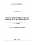 Tóm tắt Luận án tiến sĩ Khoa học giáo dục: Xây dựng và sử dụng GTĐT Khoa học Trái Đất trong đào tạo giáo viên Địa lí ở trường ĐH Cần Thơ