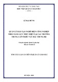 Tóm tắt Luận văn tiến sĩ Quản lý giáo dục: Quản lý đào tạo nghề Điện công nghiệp theo năng lực thực hiện tại các trường trung cấp khu vực Bắc Trung Bộ