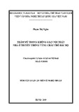 Tóm tắt Luận án tiến sĩ Nghệ thuật: Thẩm mỹ trong không gian nội thất nhà ở truyền thống vùng Châu thổ Bắc Bộ