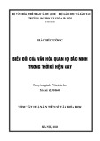 Tóm tắt Luận văn tiến sĩ Văn hóa học: Biến đổi của Văn hoá Quan họ Bắc Ninh trong thời kì hiện nay