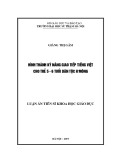 Luận án tiến sĩ Khoa học giáo dục: Hình thành kĩ năng giao tiếp tiếng Việt cho trẻ 5 - 6 tuổi dân tộc H’mông