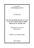 Tóm tắt Luận văn tiến sĩ Sử học: Đấu tranh chính trị ở Quảng Nam - Đà Nẵng trong kháng chiến chống Mỹ từ 1954 đến 1965