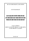 Luận án tiến sĩ Triết học: Giá trị đạo đức truyền thống với việc xây dựng nhân cách thanh niên Việt Nam trong bối cảnh toàn cầu hóa hiện nay