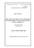 Tóm tắt Luận án tiến sĩ Triết học: Khắc phục tình trạng tha hóa về đạo đức của một bộ phận cán bộ lãnh đạo, quản lý ở Việt Nam hiện nay