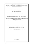 Luận văn thạc sĩ Quản lý văn hóa: Xây dựng đời sống văn hóa công nhân khu công nghiệp Cái Lân thành phố Hạ Long, tỉnh Quảng Ninh