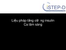 Bài giảng Ca lâm sàng Liệu pháp tăng cường Insulin