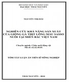 Tóm tắt luận án Tiến sĩ Nông nghiệp: Nghiên cứu khả năng sản xuất của giống gà thịt lông màu Sasso nuôi tại miền Bắc Việt Nam