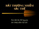 Bài giảng Bất thường nhiễm sắc thể