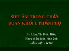 Bài giảng Siêu âm trong chẩn đoán khối u phần phụ - BS. Lăng Thị Hữu Hiệp