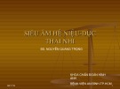 Bài giảng Siêu âm hệ niệu, Dục thai nhi - BS. Nguyễn Quang Trọng