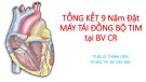 Bài giảng Tổng kết 9 năm đặt máy tái đồng bộ tim tại bệnh viện Chợ Rẫy - TS.BS Lê Thanh Liêm