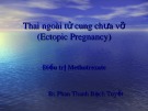 Bài giảng Thai ngoài tử cung chưa vỡ (Ectopic Pregnancy), điều trị Methotrexate - BS Phan Thanh Bạch Tuyết