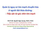 Bài giảng Quản lý nguy cơ tim mạch chuyển hóa ở người đái tháo đường: Tiếp cận từ góc nhìn tim mạch - PGS.TS.BS Nguyễn Ngọc Quang