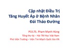 Bài giảng Cập nhật điều trị tăng huyết áp ở bệnh nhân đái tháo đường - PGS.TS. Phạm Mạnh Hùng