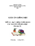 Giáo án Hóa học lớp 10 - Bài 7: Bảng tuần hoàn các nguyên tố hóa học