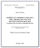 Tóm tắt luận văn Tiến sĩ Y học: Nghiên cứu chỉ định và kết quả điều trị bảo tồn vỡ lách do chấn thương bụng kín tại bệnh viện đa khoa tỉnh Bình Dương