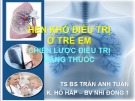 Bài giảng Hen khó điều trị ở trẻ em chiến lược điều trị bằng thuốc - TS.BS. Trần Anh Tuấn