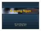 Bài giảng X quang ngực - BS. Lâm Đâm Phong