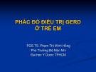 Bài giảng Phác đồ điều trị GERD ở trẻ em - PGS.TS. Phạm Thị Minh Hồng