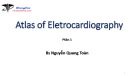 Bài giảng Atlas of Electrocardiography - BS. Nguyễn Quang Toàn