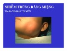 Bài giảng Nhiễm trùng răng miệng - ThS.BS. Võ Đắc Tuyến