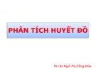 Bài giảng Phân tích huyết đồ - ThS.BS Ngô Thị Hồng Đào