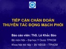 Bài giảng Tiếp cận chẩn đoán thuyên tắc động mạch phổi – ThS. Lê Khắc Bảo