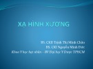 Bài giảng Xạ hình xương - BS.CKII Trịnh Thị Minh Châu