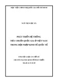 Tóm tắt luận án Tiến sĩ: Phát triển hệ thống tiêu chuẩn quốc gia ở Việt Nam trong hội nhập kinh tế quốc tế