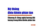 Bài giảng Hệ thống điều khiển phân tán - Chương 8: Công nghệ hướng đối tượng trong điều khiển phân tán