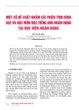 Một số đề xuất nhằm cải thiện tình hình dạy và học môn đọc tiếng Anh ngân hàng tại Học viện Ngân hàng