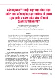 Vận dụng kỹ thuật dạy học tích cực giúp học viên dự bị tại Trường Sĩ quan Lục quân 2 làm giàu vốn từ ngữ quân sự tiếng Việt