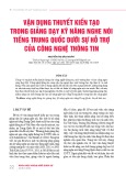 Vận dụng thuyết kiến tạo trong giảng dạy kỹ năng nghe nói tiếng Trung Quốc dưới sự hỗ trợ của công nghệ thông tin