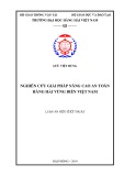 Luận án tiến sĩ Kỹ thuật: Nghiên cứu giải pháp nâng cao an toàn hàng hải vùng biển Việt Nam