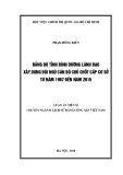 Luận án tiến sĩ Lịch sử: Đảng bộ tỉnh Bình Dương lãnh đạo xây dựng đội ngũ cán bộ chủ chốt cấp cơ sở từ năm 1997 đến năm 2015