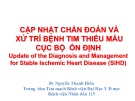 Bài giảng Cập nhật chẩn đoán và xử trí bệnh tim thiếu máu cục bộ ổn định - Update of the Diagnosis and Management for Stable Ischemic Heart Disease (SIHD)