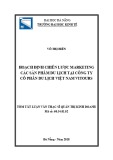 Tóm tắt luận văn Thạc sĩ Quản trị kinh doanh: Hoạch định chiến lược marketing các sản phẩm du lịch tại công ty cổ phần du lịch Việt Nam Vitours