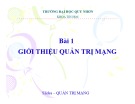 Bài giảng Quản trị mạng: Bài 1 - ĐH Quy Nhơn