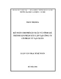 Luận văn Thạc sĩ: Kế toán chi phí sản xuất và tính giá thành sản phẩm xây lắp tại Công ty Cổ phần VT Vạn Xuân