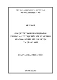 Luận văn Thạc sĩ Luật học: Giải quyết tranh chấp hợp đồng thương mại từ thực tiễn xét xử sơ thẩm của tòa án nhân dân cấp huyện tại Quảng Nam