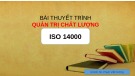 Bài thuyết trình Quản trị chất lượng: ISO 14000