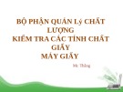 Bài giảng Bộ phận quản lý chất lượng kiểm tra các tính chất giấy máy giấy