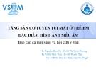 Bài giảng Tăng sản cơ tuyến túi mật ở trẻ em đặc điểm hình ảnh siêu âm: Báo cáo lâm sàng và hồi cứ y văn – BS. Nguyễn Hữu Chí