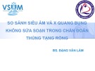 Bài giảng So sánh siêu âm và X quang bụng không sửa soạn trong chẩn đoán thủng tạng rỗng - BS. Đặng Văn Lắm