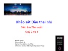 Bài giảng Khảo sát đầu thai nhi - Siêu âm tầm soát quý 2 và 3