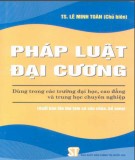 Pháp luật dùng trong các trường đại học, cao đẳng và trung học chuyên nghiệp: Phần 1